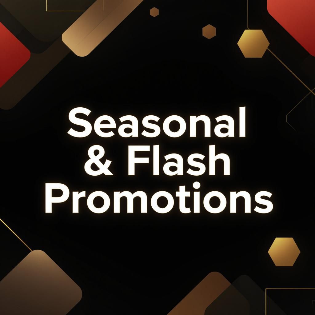Seasonal & Flash Promotions
